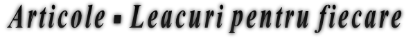 Articole - Leacuri pentru fiecare