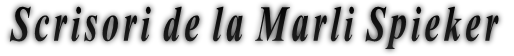 Scrisori de la Marli Spieker