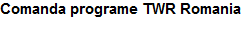 Comanda programe TWR Romania 